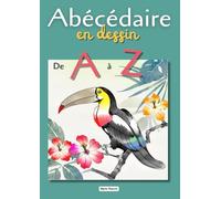 Abécédaire en dessin: De A à Z, un ABCdaire illustré pour tout-petits, pour découvrir les lettres de l'alphabet et le monde, animaux, végétaux...