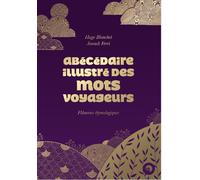 Abécédaire illustré des mots voyageurs Flâneries étymologiques - Hugo Blanchet - Perrousseaux Atelier - broché - Dictionnaire et encyclopédie