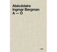Abécédaire Ingmar Bergman A-Ö - Collectif - Carlotta Films - broché - Biographie