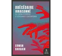 Abécédaire irraisonné du cinéma d'horreur et d'épouvante contemporain