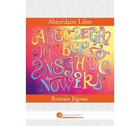 Abécédaire Libre: Guide de la Vraie Insoumission