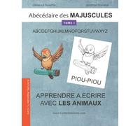 Abécédaire MAJUSCULES avec les animaux - Cahier d'écriture et de dessin: Apprendre à écrire avec les animaux - écriture MAJUSCULE SCRIPTE - GS et CP