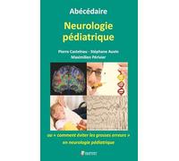 ABECEDAIRE NEUROLOGIE PEDIATRIQUE OU CT EVITER LES GROSSES ERREURS EN NEURO PEDI