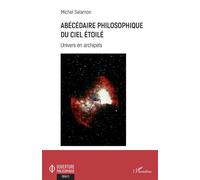 Abécédaire philosophique du ciel étoilé Univers en archipels - Michel Salamon - L'harmattan - broché - Essai