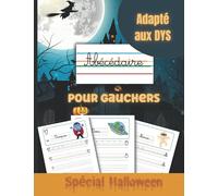 Abécédaire pour Gauchers Spécial Halloween: Adapté aux Dys, cahier d'apprentissage de l'écriture cursive