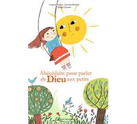 Abécédaire pour parler de Dieu aux petits