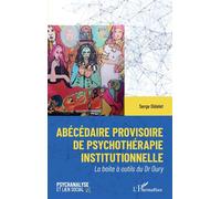 Abécédaire provisoire de psychothérapie institutionelle La boite à outils du Dr Oury - Serge Didelet - L'harmattan - broché - Essai