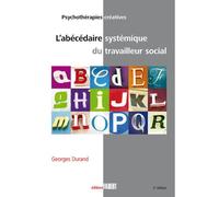 Abécédaire systémique du travailleur social NE - Georges Durand - Fabert Eds - broché - Essai