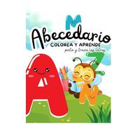 Abecedario: Colorea y Aprende - Pinta y traza las letras: Libro para niños de 3 a 6 años con dibujos para colorear, practicar la escritura y aprender el abecedario