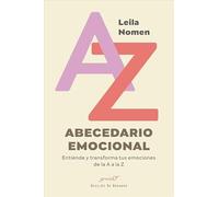 Abecedario emocional. Entiende y transforma tus emociones de la A a la Z