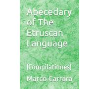 Abecedary of The Etruscan Language: (Compilationes)