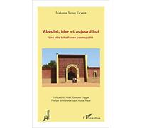 Abéché, hier et aujourd'hui Une ville tchadienne cosmopolite - Mahamat Saleh Yacoub - L'harmattan - broché - Etude