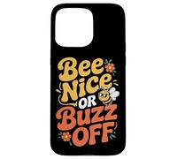 Abeilles Apiculteur Bee Nice Or Buzz Off Apiculteur Miel Coque pour iPhone 15 Pro Max