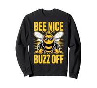 Abeilles Apiculteur Bee Nice Or Buzz Off Apiculteur Miel Sweatshirt