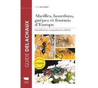 Abeilles, bourdons, guêpes et fourmis d'Europe: Identification, comportement, habitat