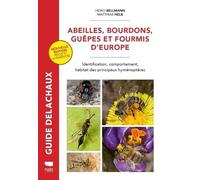 Abeilles, bourdons, guêpes et fourmis d'Europe: Identification, comportement, habitat des principaux hyménoptères