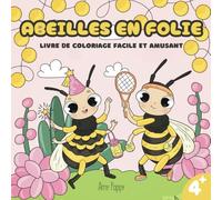 Abeilles en Folie: Livre de Coloriage Facile et Amusant