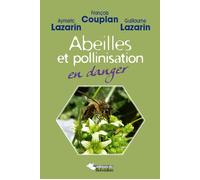 Abeilles et pollinisation en danger - François Couplan - Du Belvedere Eds - broché - Guide