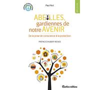 Abeilles, gardiennes de notre avenir: De la prise de conscience à la protection