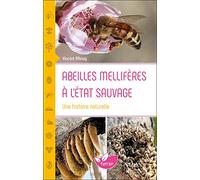 Abeilles mellifères à l'état sauvage - Une histoire naturelle