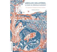 Abeilles Mellifères, Le Pari Du Réensauvagement - De L'apiculture Écologique À La Libre Évolution