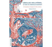 Abeilles mellifères, le pari du réensauvagement De l'apiculture écologique à la libre évolution - Stéphane Bonnet - Terre Vivante - broché - Guide