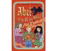 Abel et le dé du Mage Anne-Gaëlle Balpe (Auteur), Kim Consigny (Illustration)