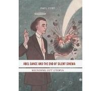 Abel Gance And The End Of Silent Cinema