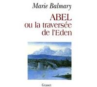 Abel ou la traversée de l'Eden Marie Balmary (Auteur)