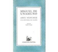 Abel Sanchez Una Historia De Pasion Miguel De Unamuno (Auteur)