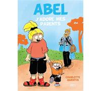 Charlotte Quentin – Abel (Tome 1) : J'adore mes parents – Cartonné – Alter Comics