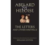 Abelard And Heloise: The Letters And Other Writings