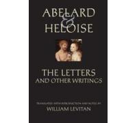 Abelard And Heloise: The Letters And Other Writings