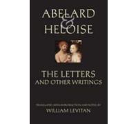 Abelard And Heloise: The Letters And Other Writings