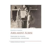 Abelardo Albisi virtuoso di flauto compositore