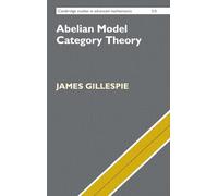 Abelian Model Category Theory