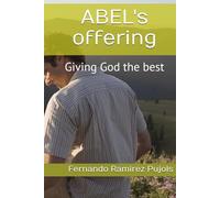 ABEL's offering: Giving God the best