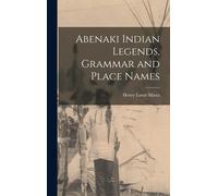 Abenaki Indian Legends, Grammar And Place Names