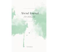 Abend-Journal: „Ich lasse los“