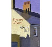Abendlied: Roman | Eine Ode an weibliche Solidarität und ein tröstlicher Roman über würdevolles Altern
