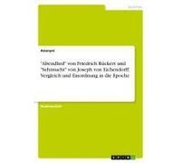 Abendlied" Von Friedrich Rückert Und "Sehnsucht" Von Joseph Von Eichendorff. Vergleich Und Einordnung In Die Epoche