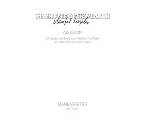 Abendröte (2012) -Elf Lieder Auf Texte Von Friedrich Schlegel für hohe Stimme und Klavier. Spielpartitur(en) [Import]