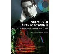 Dokumentation - Abenteuer Anthroposophie - Rudolf Steiner und seine Wirkung