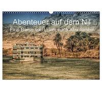 Abenteuer auf dem Nil. Eine Reise von Luxor nach Abu Simbel (Wandkalender 2026 DIN A3 quer), CALVENDO Monatskalender: Impressionen vom Nil, von Luxor bis Abu Simbel
