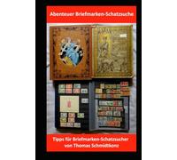 Abenteuer Briefmarken-Schatzsuche - Tipps für Briefmarken-Schatzsucher
