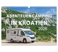 Abenteuer Camping in Kroatien (Wandkalender 2026 DIN A3 quer), CALVENDO Monatskalender: Vanlife, Caravaning und Camping an der Adria