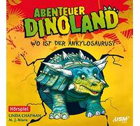 Abenteuer Dinoland - Vol.03: Wo Ist der Ankylosaurus