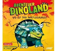 Abenteuer Dinoland - Vol.03: Wo Ist der Ankylosaurus