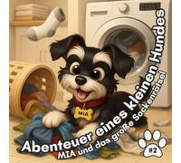 Abenteuer eines kleinen Hundes: MIA und das große Sockenrätsel