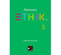 Abenteuer Ethik neu 3 Lehrbuch Baden-Württemberg: Unterrichtswerk für Ethik in der Sekundarstufe I